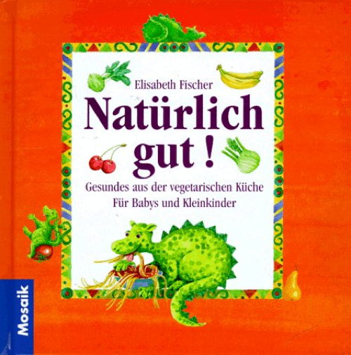 Natürlich gut! Gesundes aus der vegetarischen Küche für ...